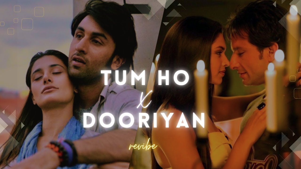 Tum Ho X Dooriyan Mashup 🎶 | Viral TikTok & Reels Remix ft. Mohit Chauhan & Ranbir Kapoor