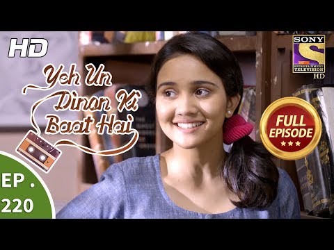 Yeh Un Dinon Ki Baat Hai - Ep 220 - Full Episode - 6th July, 2018