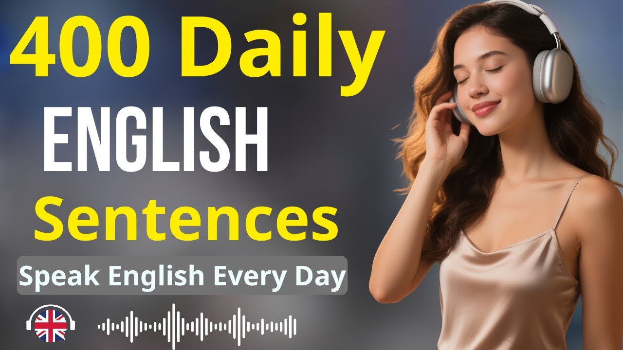 400 Daily English Sentences | Practice Speaking Daily, Learn Real Life English & Speak Fluently