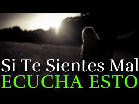Cuando Te Sientas Mal Escucha Esto ¦ Reflexiones De La Vida