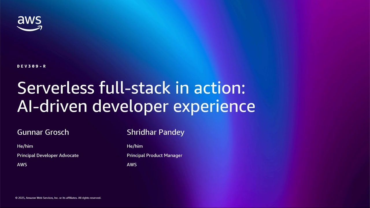 AWS re:Invent 2025 - Serverless full-stack in action: AI-driven developer experience  (DEV309)