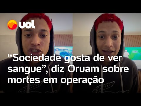 Oruam se pronuncia contra operação no RJ: 'A política que mais vende é a de matar bandido'