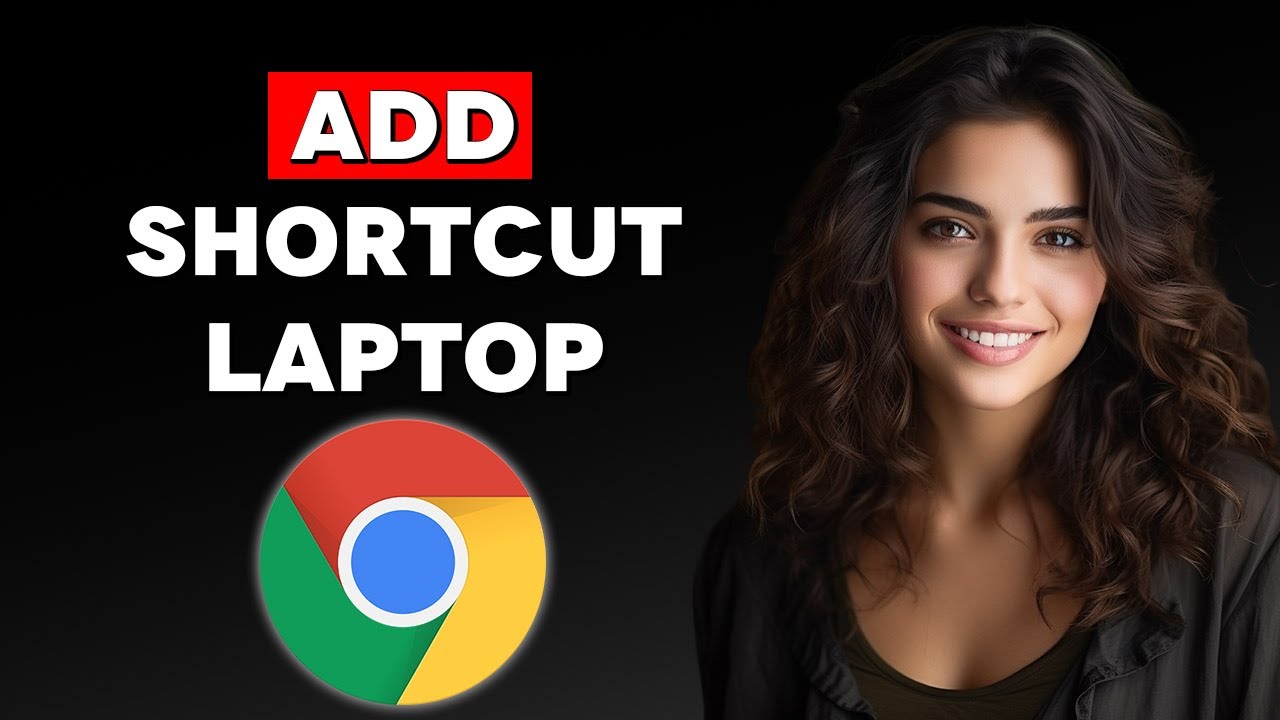 Add Chrome Shortcut on Laptop (2024 Guide)