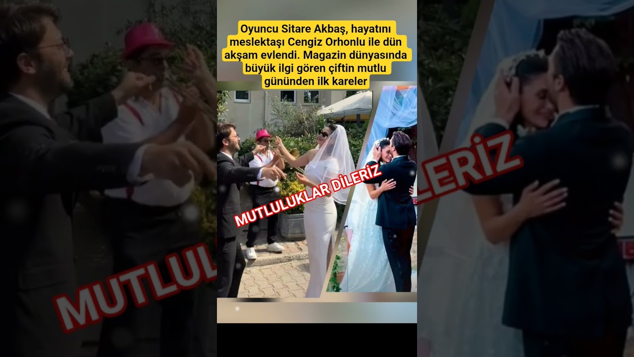 Oyuncu Sitare Akbaş ve Cengiz Orhonlu Evlendi! 🎉 Magazin Dünyasının En Güzel Anları