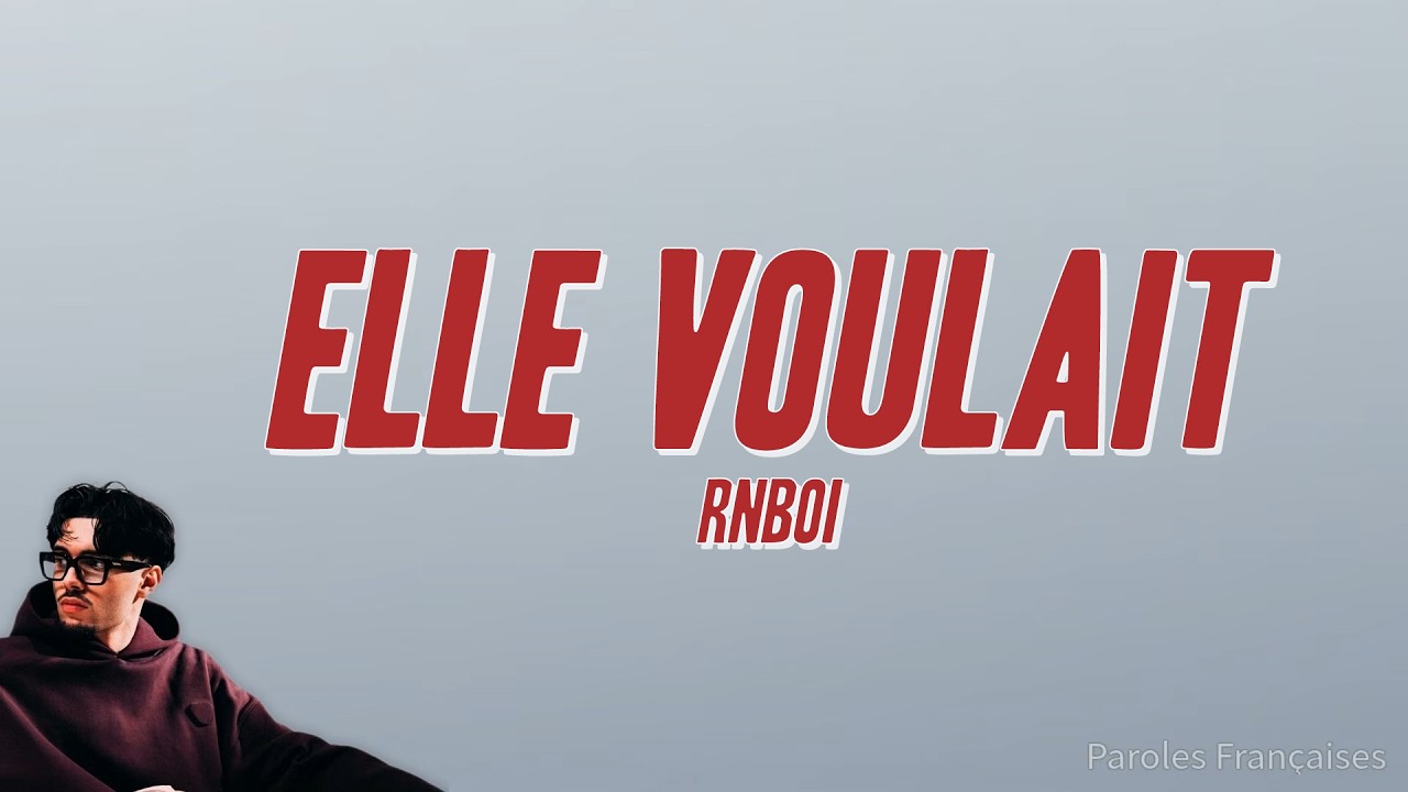 RnBoi - ELLE VOULAIT (Paroles)
