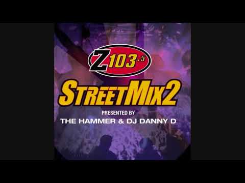 Z103.5 StreetMix2 - Presented By The Hammer & DJ Danny D
