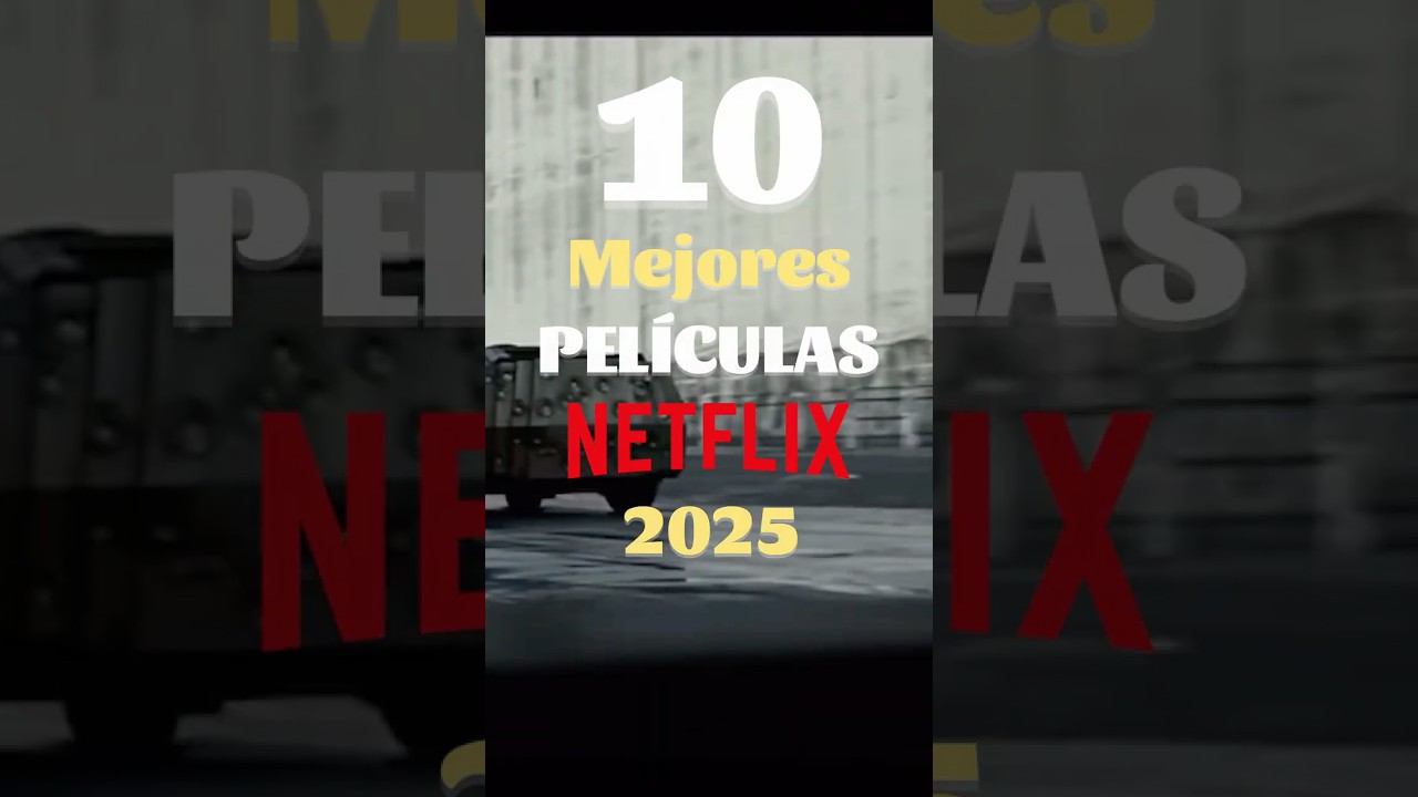 10 Top 10 Netflix Películas para 2025 🎬