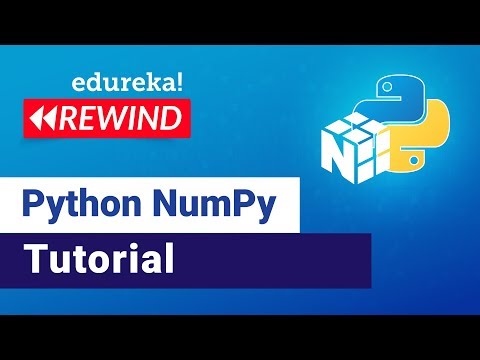 NumPy in Python | Python NumPy Tutorial for Beginners | Edureka | Python Rewind - 2