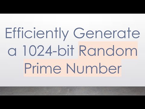 Efficiently Generate a 1024-bit Random Prime Number