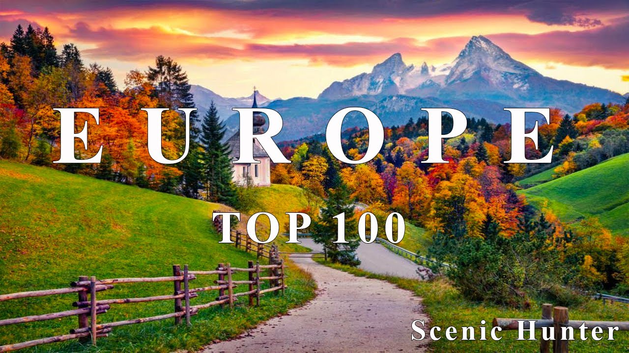 100 Top 100 Must-Visit Places in Europe 🌍