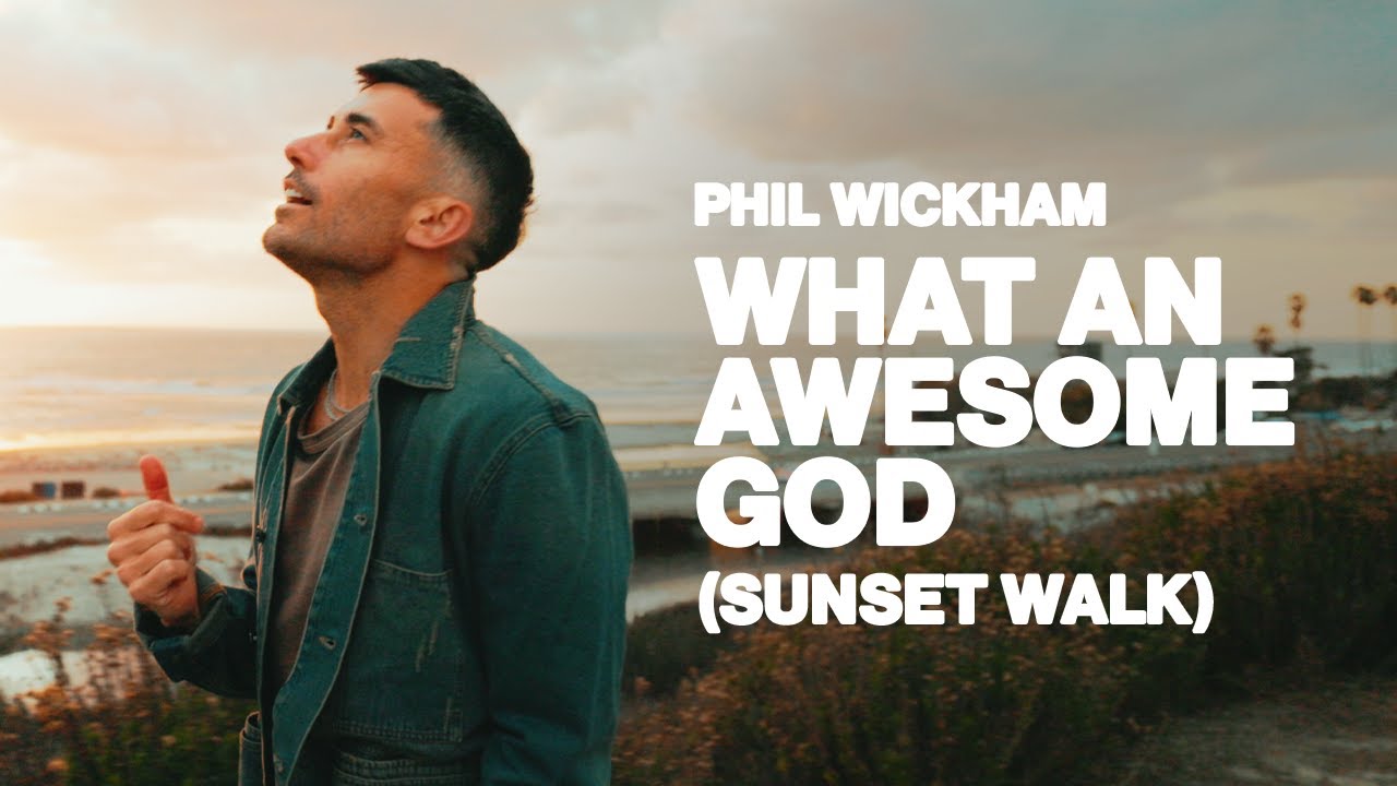 Phil Wickham - What An Awesome God 🎶