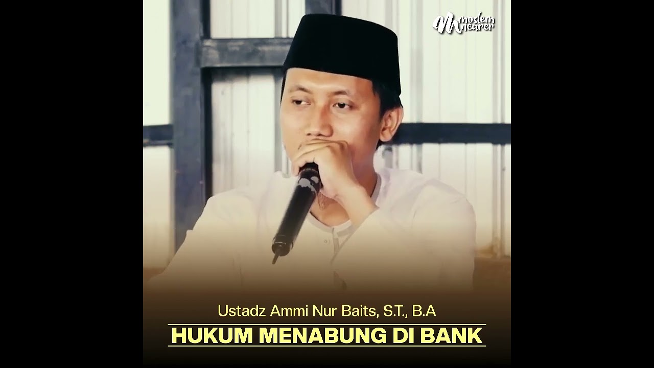 Hukum Menabung di Bank - Ustadz Ammi Nur Baits
