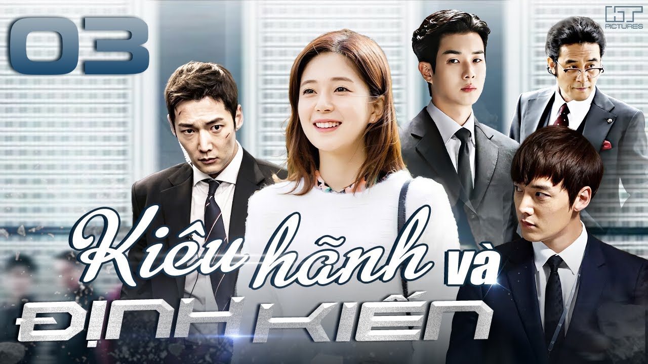 Kiêu Hãnh và Định Kiến - Tập 03 [Lồng Tiếng] Phim Hàn Quốc 2025 ❤️