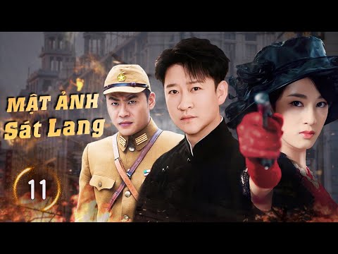 MẬT ẢNH SÁT LANG - Tập 11 | Điệp Viên Ẩn Mình Trong Bóng Tối, Lập Mưu Quét Sạch Hang Ổ Quân Địch