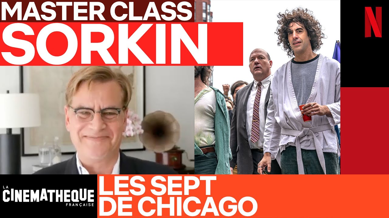 Masterclass : Aaron Sorkin sur Les Sept de Chicago 🎬