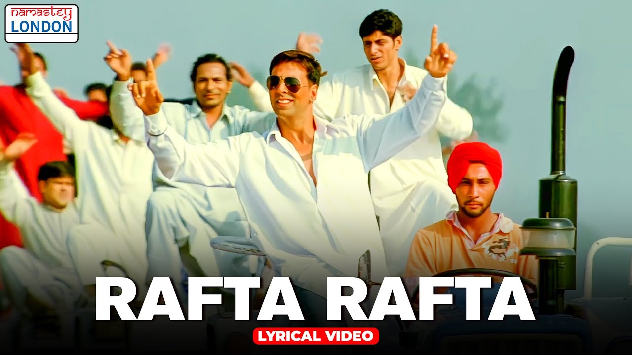 Rafta Rafta Lyrical Video | Namastey London 🎶