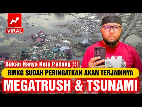Padang Sumatera Barat Gempa Megatrush 8,9  SR Dan Tsunami Setinggi 20 Meter ???? Prediksi BMKG !!!
