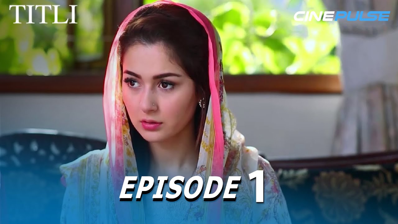 Titli Episode 1 | Pakistani Drama Featuring Hania Amir & Imran Abbas 🎬
