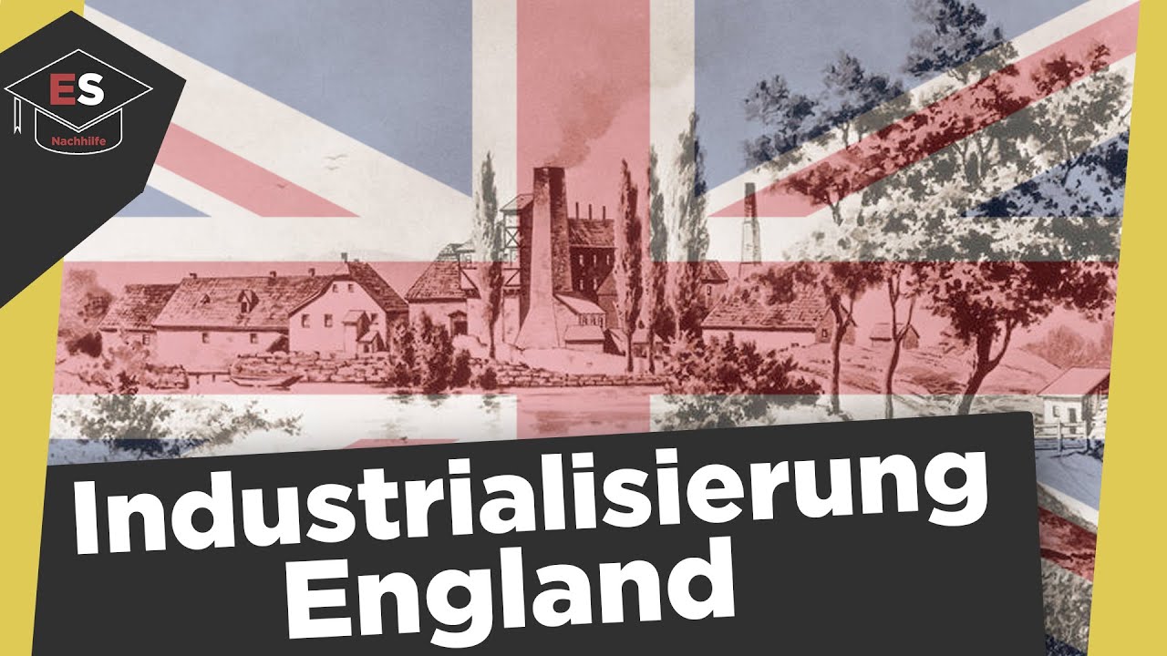 Industrialisierung England: Vorreiter Großbritannien - Industrielle Revolution: Warum England?