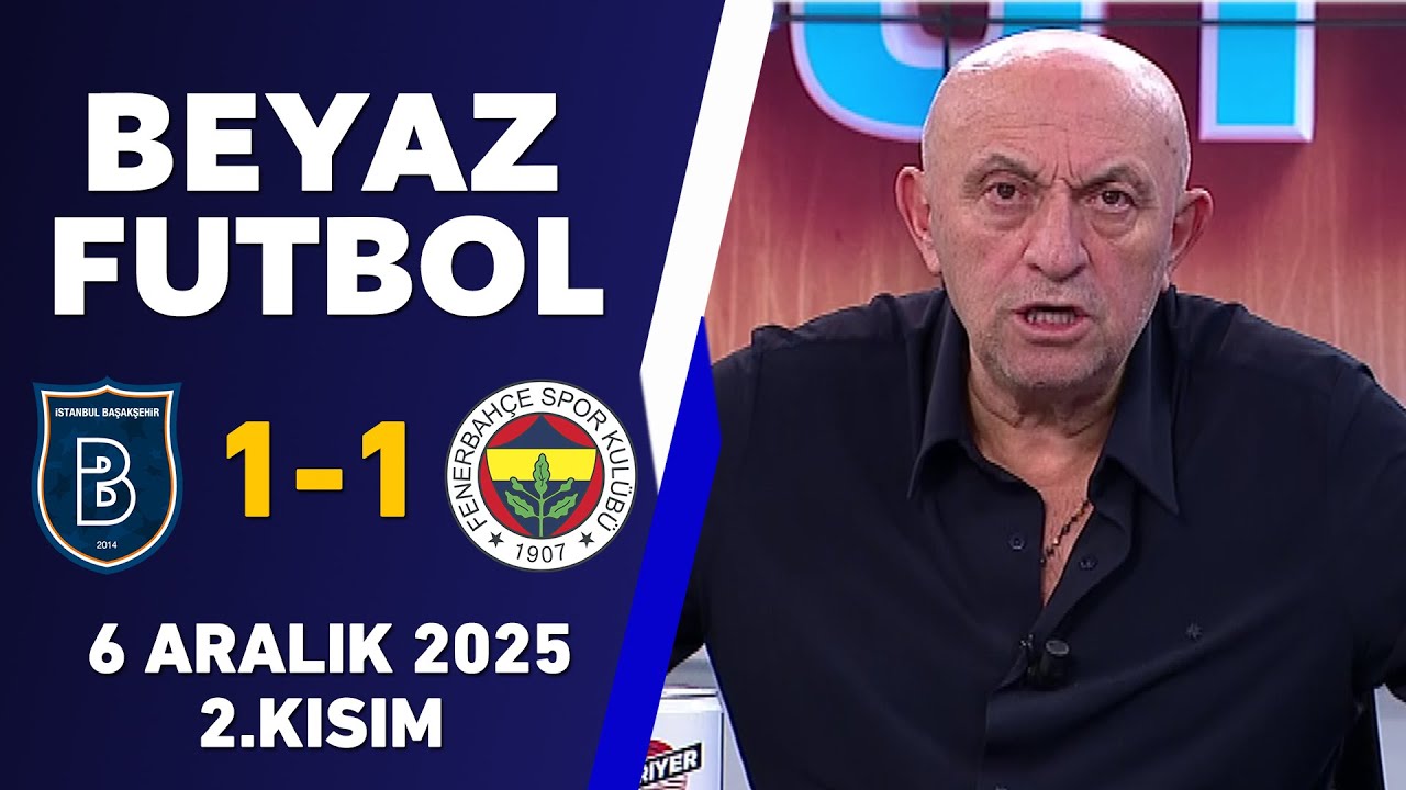 Beyaz Futbol: Başakşehir 1-1 Fenerbahçe (6 Dec 2025)