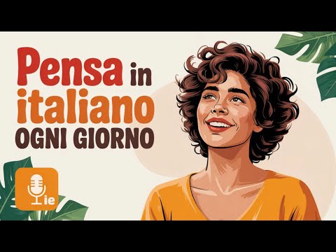 Train Your Brain to Think in Italian | Speak Fluently Without Translating | Italian Podcast