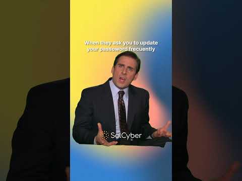 POV: When they ask you to update your password frequently.