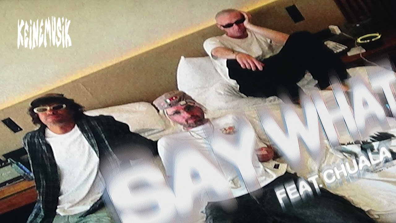 Keinemusik's 'Say What' ft. Chuala | New Release Out Now 🎶