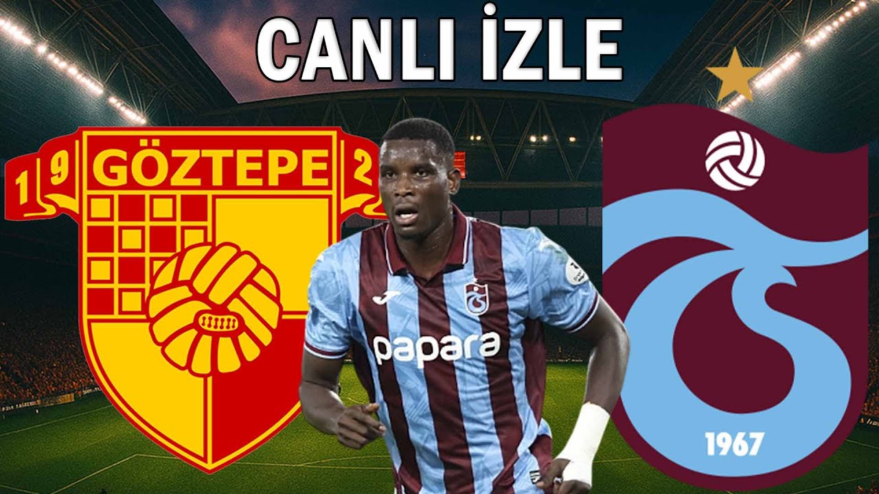 Trabzonspor Göztepe Maçı Canlı İzle 🟢
