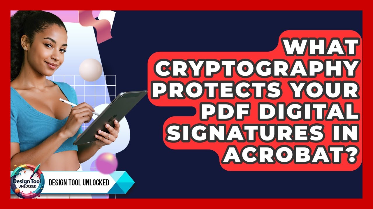 Discover How Cryptography Secures Your PDF Digital Signatures in Acrobat 🔒