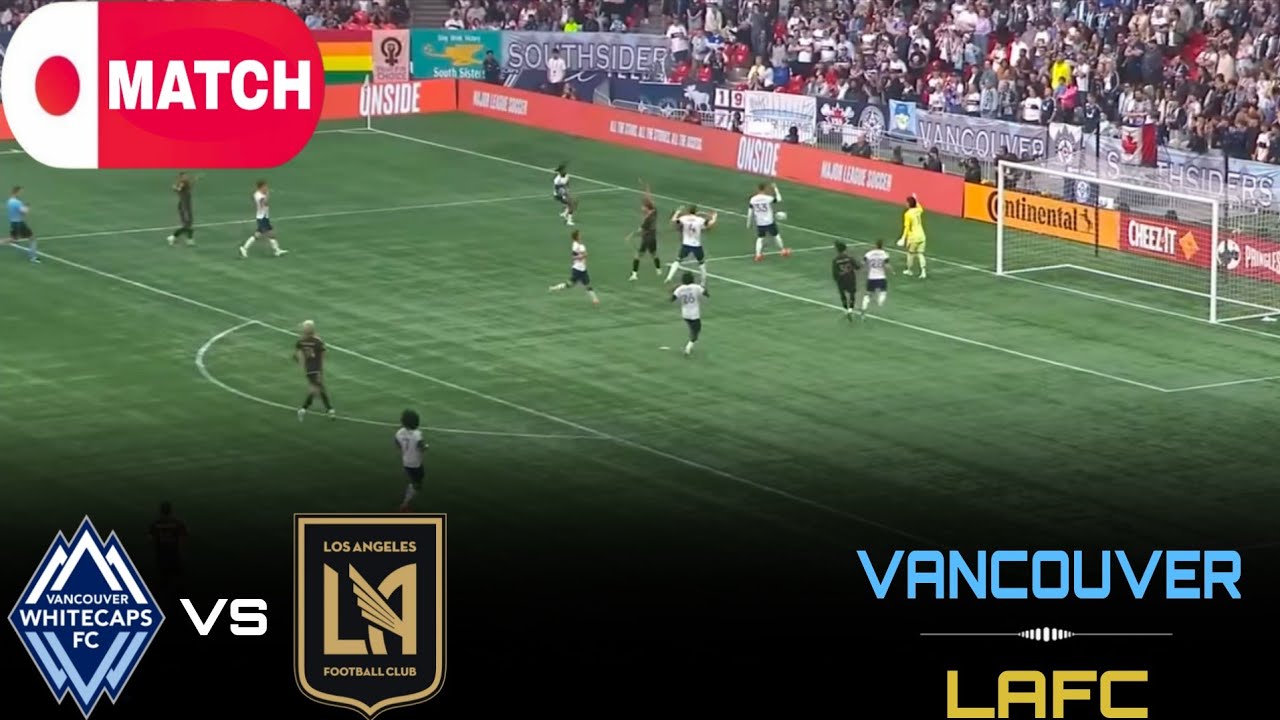 Vancouver vs LAFC Live Stream | MLS 2025 ⚽