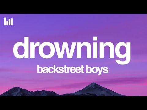 Backstreet Boys - Drowning (Lyrics)