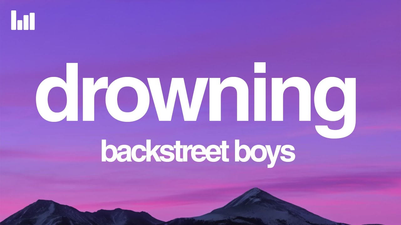 Backstreet Boys - Drowning 🎶 Lyrics & Stream