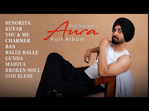 Aura Diljit Dosanjh | Full Album 2025 | Jukebox