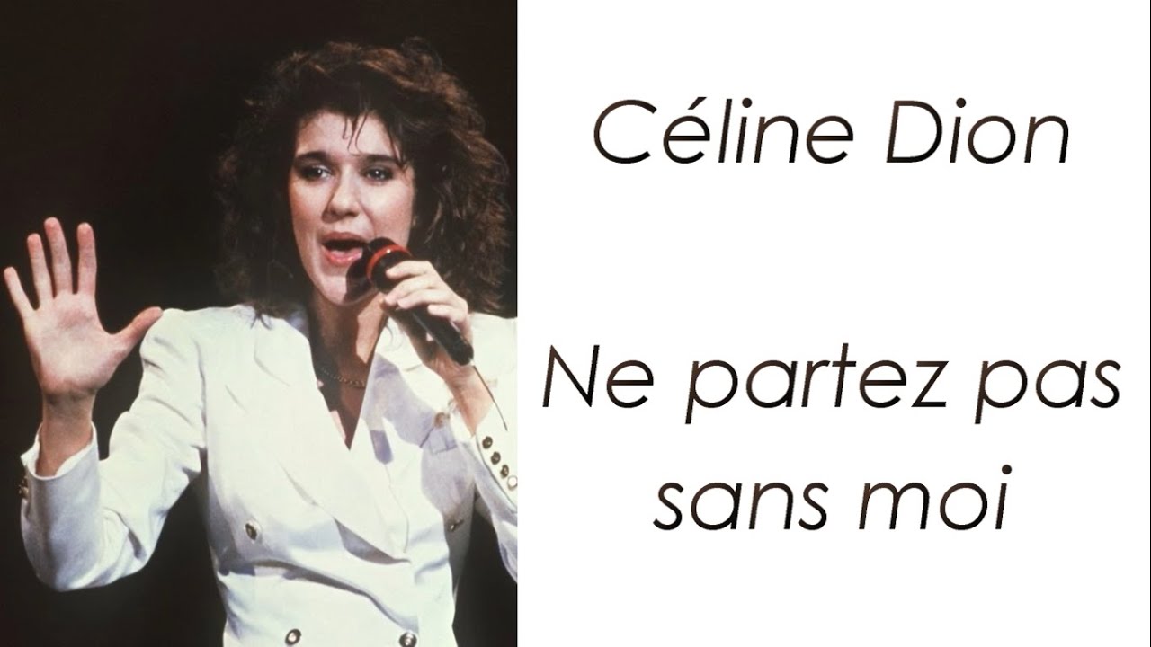 Céline Dion - Ne partez pas sans moi 🎶