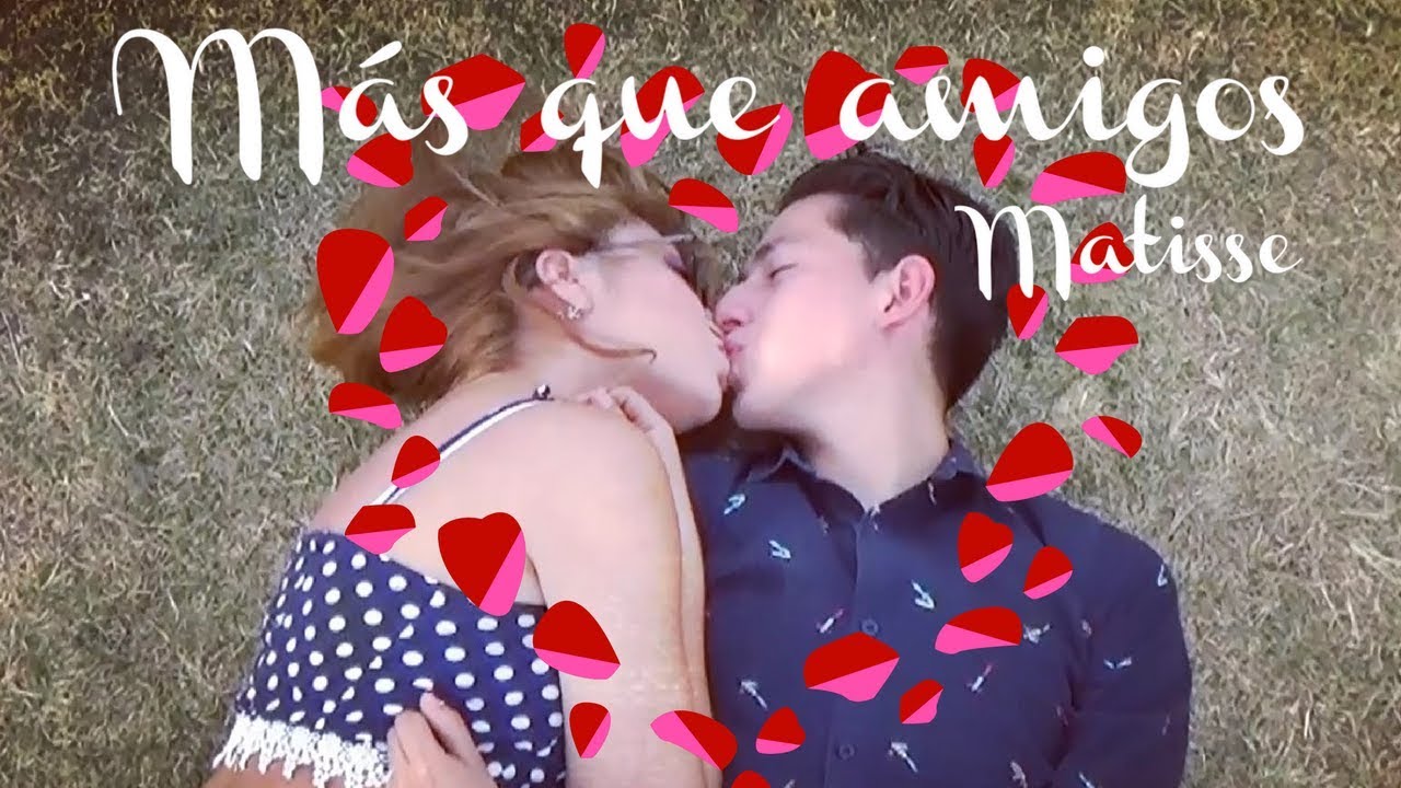 Matisse's 'Más que amigos' - Special Valentine's Video ❤️