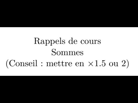 Rappels de cours : Sommes (Mettre en x1.5 ou x2) (MPSI, PCSI, PTSI, BCPST)