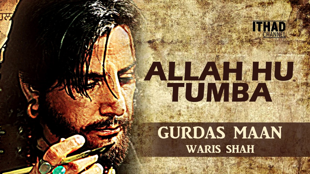 Soulful Sufi Song 'Allah Hu Tumba Kehnda Aye' by Gurdas Maan 🎶 from Waris Shah