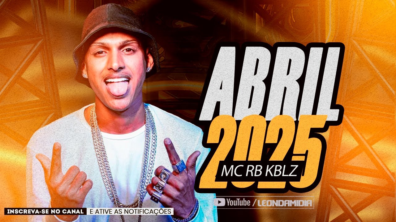 MC RB KBLZ - EP Abril 2025 (Músicas Novas) 🔥