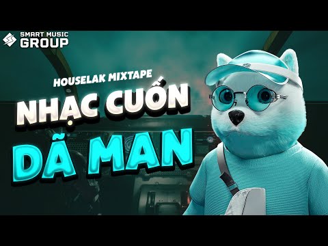 [MIXTAPE DEEP HOUSE] NHẠC CUỐN DÃ MAN 🎧 NHẠC HOUSE LAK REMIX 2023 🎧 SMART MUSIC GROUP