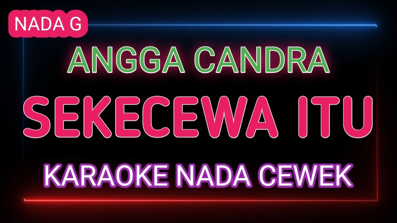 SEKECEWA ITU - Karaoke with Female Vocals - Angga Candra