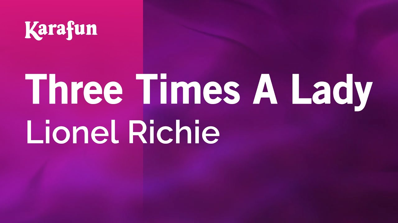Three Times a Lady - Lionel Richie Karaoke 🎤