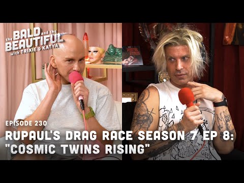 RuPaul's Drag Race Season 7 Ep 8: "Cosmic Twins Rising" with Trixie and Katya | Bald & the Beautiful