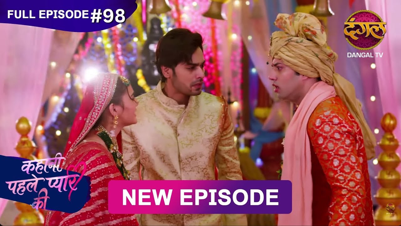 Kahani Pehle Pyaar Ki - Episode 98 | Emotional Romance & Drama | Dangal TV (21 Oct 2025)