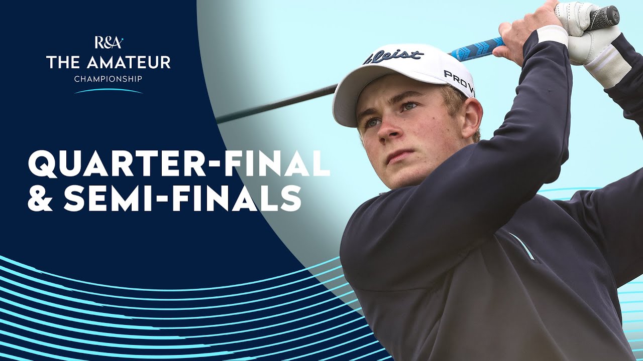 Live: Quarter & Semi Finals | Amateur Championship 2025 ⛳