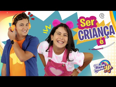 Ser Criança é ♫ Música Maria Clara e JP