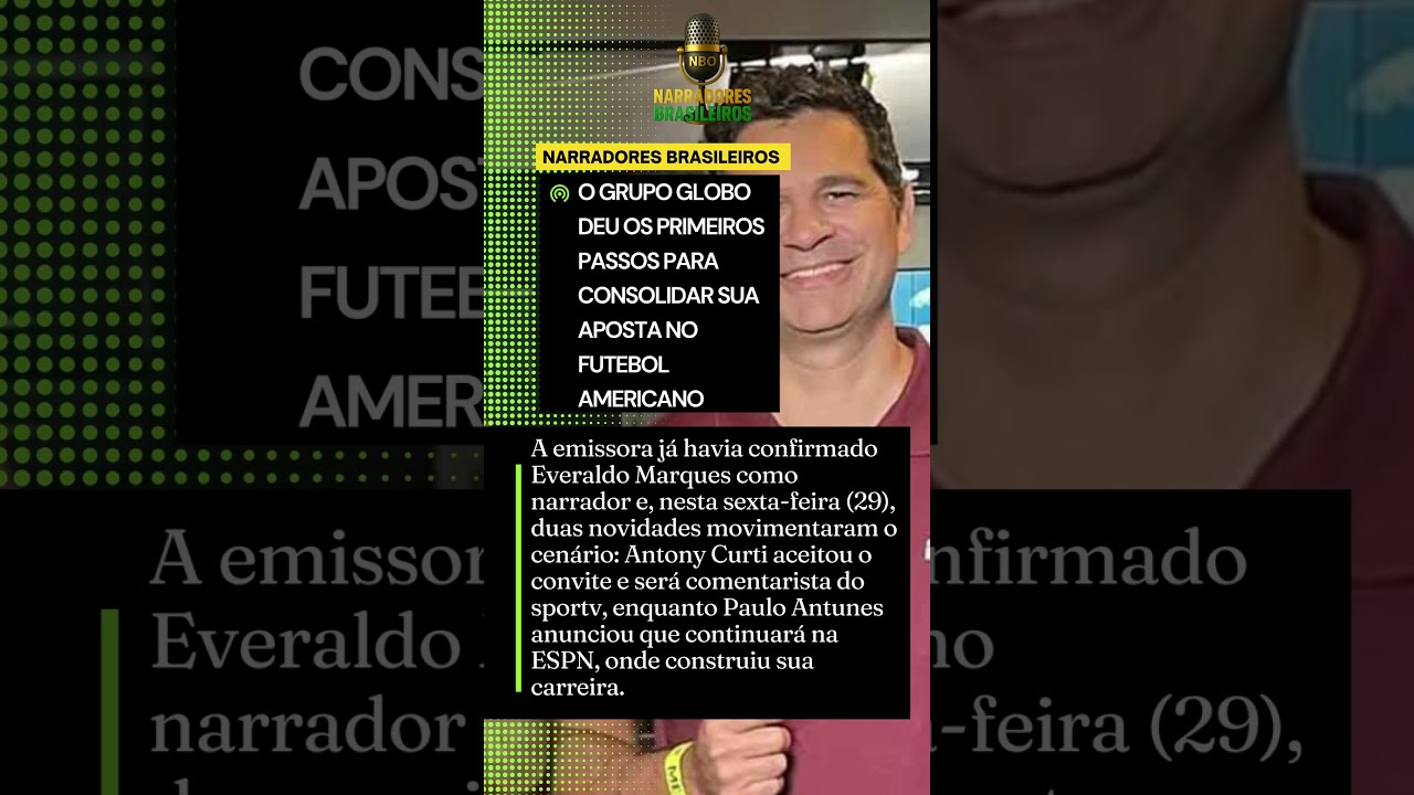 Globo contrata Antony Curti para NFL, Paulo Antunes recusa