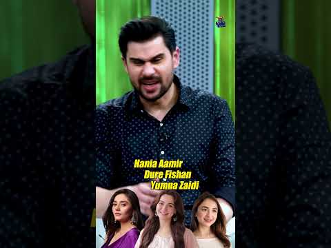 Hania Aamir, Dur-e-Fishan Ya Yumna Zaidi? - #hasnamanahai #tabishhashmi #nameernawazkhan