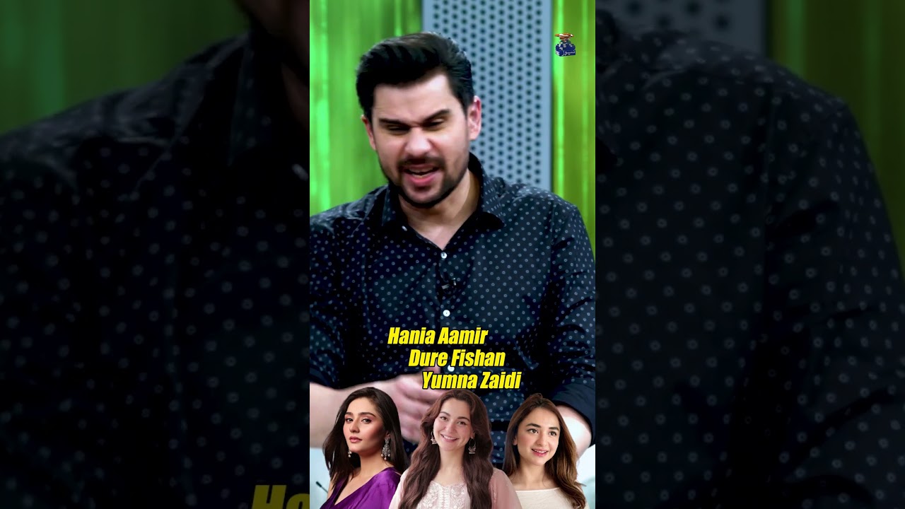 Hania Aamir vs Dur-e-Fishan vs Yumna Zaidi 🎭