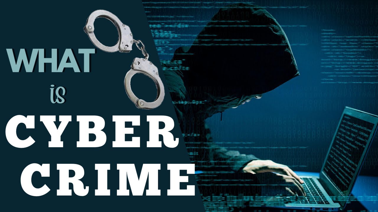 Understanding Cyber Crime: A Comprehensive Explanation
