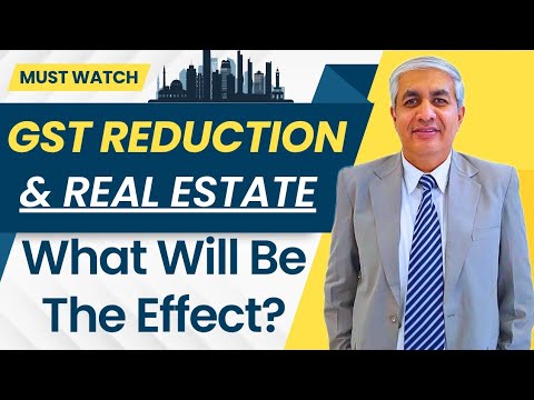GST Reduction Effect On Real Estate : Is It A Good News For Real Estate?